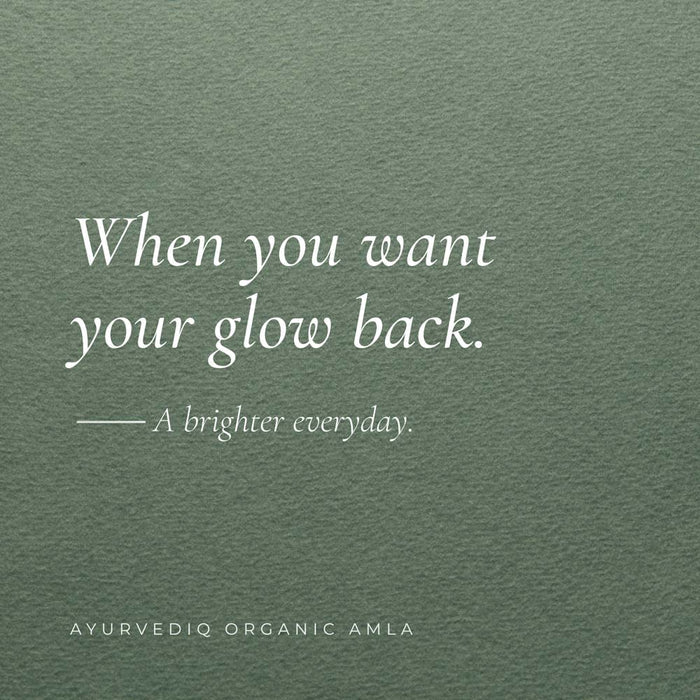 Ayurvediq Organic Amla supplement information, textured sage green card or print featuring the quote 'When you want your glow back. - A brighter everyday.