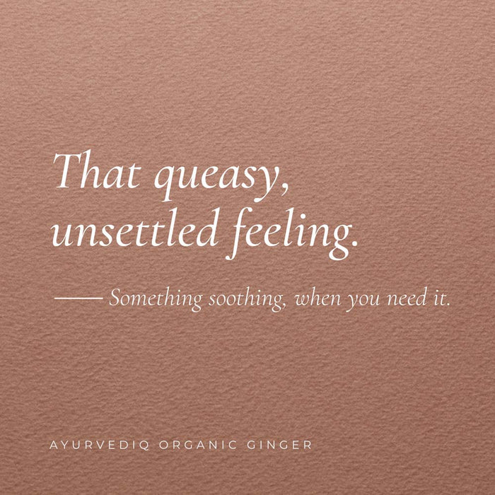 A graphic for Ayurvediq Organic Ginger supplement with a textured dusty rose background and white text reading, 'That queasy, unsettled feeling. Something soothing.
