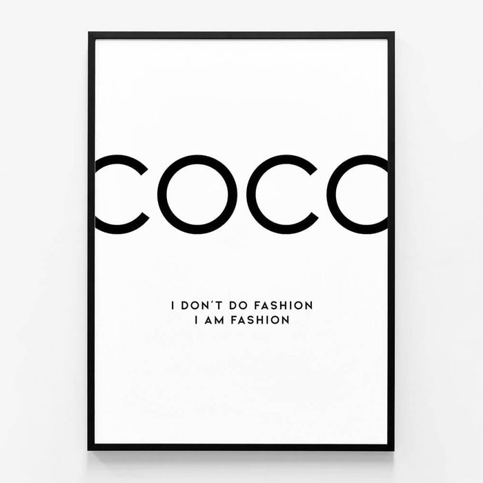Black framed poster print of the Coco Chanel quote "I don't do fashion, I am fashion".