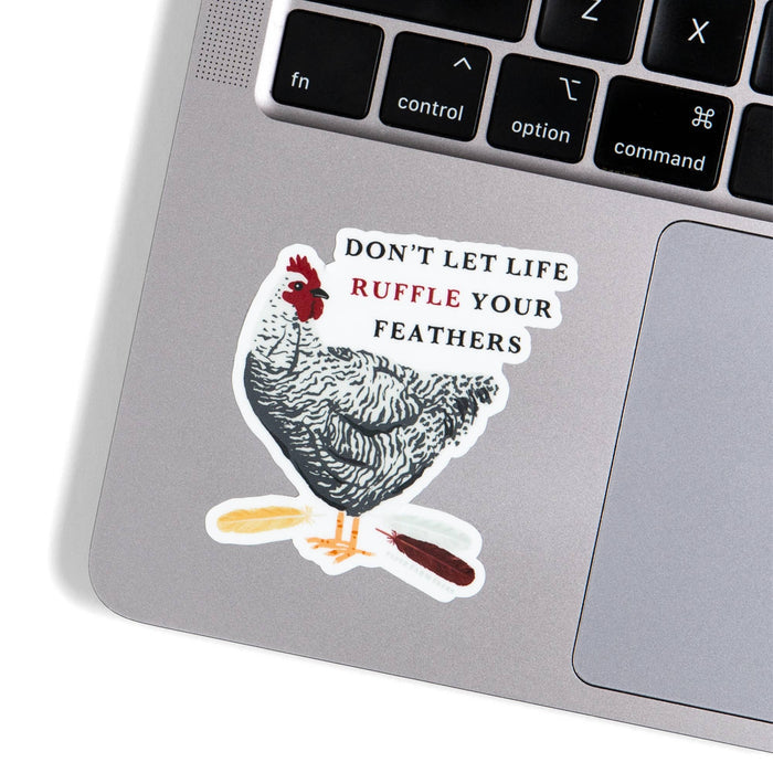 Don't Let Life Ruffle Your Feathers Chicken Decal Sticker